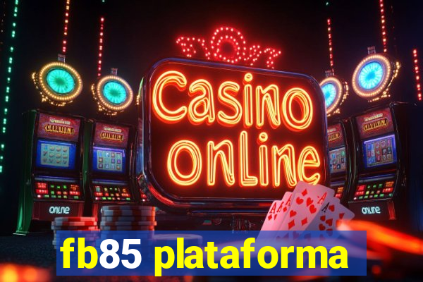 fb85 plataforma